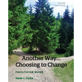 Another Way...Choosing to Change: Facilitator Guide - Paperback