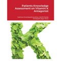 Patients Knowledge Assessment on Vitamin K Antagonist - Paperback