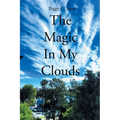 The Magic In My Clouds - Paperback