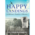 Happy Landings: A Military Family's Odyssey - Hardcover