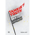 Tahrir's Youth: Leaders of a Leaderless Revolution - Hardcover