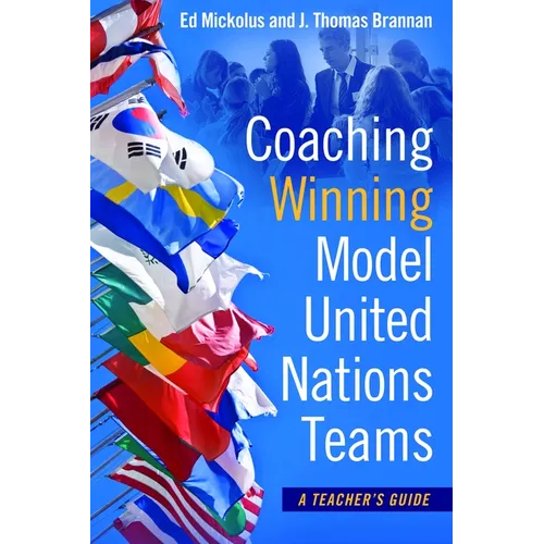 Coaching Winning Model United Nations Teams: A Teacher's Guide - Paperback