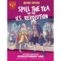 History Tipsters Spill the Tea on the U.S. Revolution: The Inside Scoop on the Revolutionary War