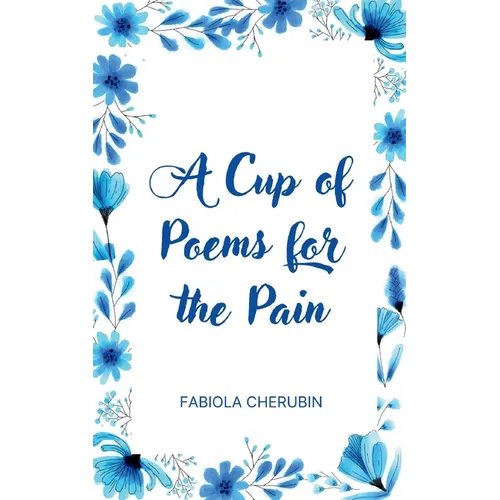 A Cup of Poems for the Pain - Paperback