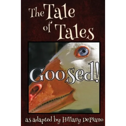 Goosed!: a funny fairy tale one act play [Theatre Script] - Paperback