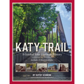 Katy Trail: A Guided Tour Through History - Paperback