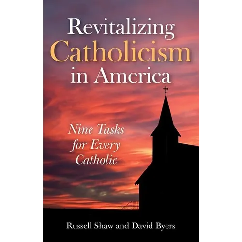Revitalizing Catholicism in America: Nine Tasks for Every Catholic - Paperback
