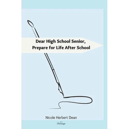 Dear High School Senior: Prepare for Life After High School - Paperback