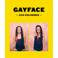 Ash Kolodner: Gayface - Hardcover