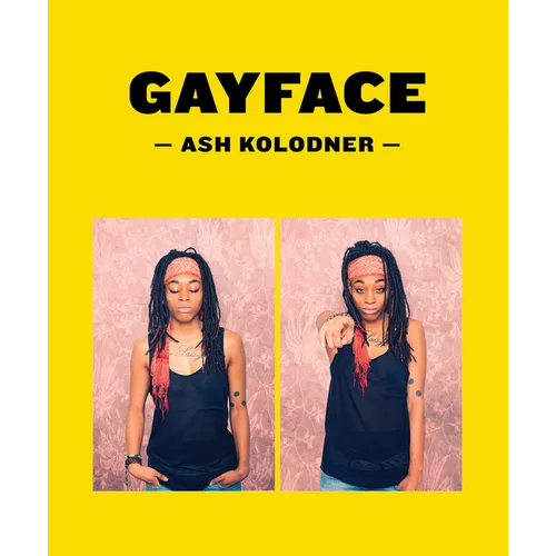Ash Kolodner: Gayface - Hardcover