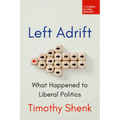 Left Adrift: What Happened to Liberal Politics - Paperback