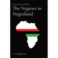 The Negroes in Negroland: A Compilation - Paperback