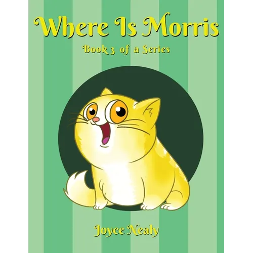 Where is Morris?: Book 3 of a Series - Paperback