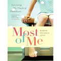 Most of Me: Surviving My Medical Meltdown - Paperback