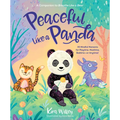 Peaceful Like a Panda: 30 Mindful Moments for Playtime, Mealtime, Bedtime-Or Anytime! - Paperback