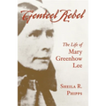 Genteel Rebel: The Life of Mary Greenhow Lee