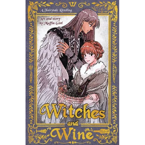 Witches & Wine: The Herbalist and the One-winged Warrior - Paperback