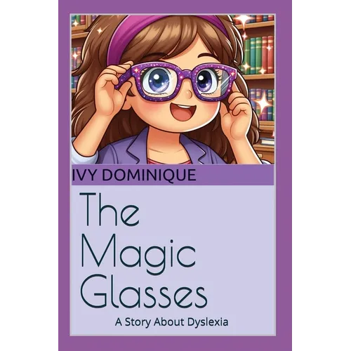 The Magic Glasses: A Story About Dyslexia - Paperback