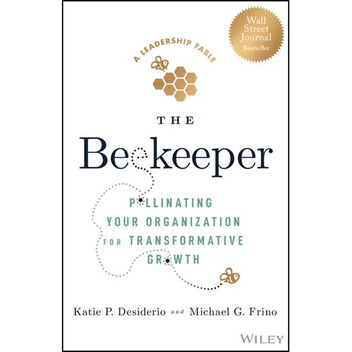 The Beekeeper: Pollinating Your Organization for Transformative Growth - Hardcover