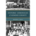 Historic Chronicles of Genesee County - Paperback