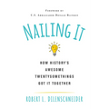 Nailing It: How Historys Awesome Twentysomethings Got It Together - Paperback