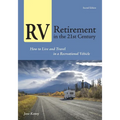 RV Retirement in the 21st Century: How to Live and Travel in a Recreational Vehicle