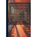 Historical And Statistical Review And Mailing And Shipping Guide of North Alabama (illustrated) Embracing the Cities of Birmingham, Anniston, Gadsden,