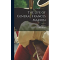 The Life of General Frances Marion