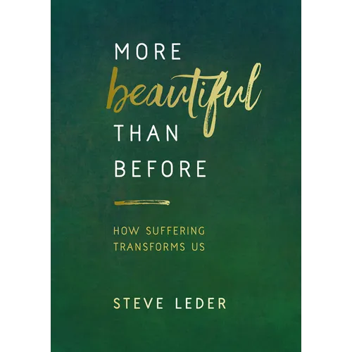 More Beautiful Than Before: How Suffering Transforms Us - Paperback