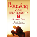 Renewing Your Relationship: 5 Necessary Steps - Paperback