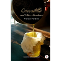 Quesadilla and Other Adventures: Food Poems - Paperback