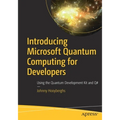 Introducing Microsoft Quantum Computing for Developers: Using the Quantum Development Kit and Q# - Paperback