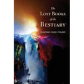 The Lost Books of the Bestiary - Paperback