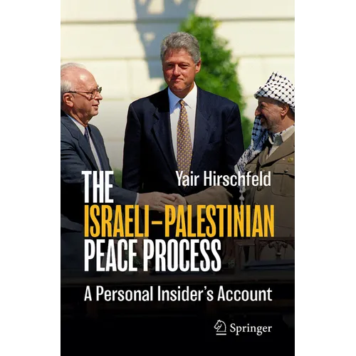 The Israeli-Palestinian Peace Process: A Personal Insider's Account - Paperback