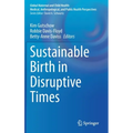 Sustainable Birth in Disruptive Times - Hardcover