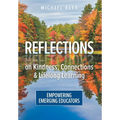 Reflections on Kindness, Connections and Lifelong Learning: Empowering Emerging Educators - Hardcover