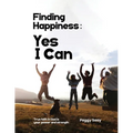 Finding Happiness: Yes, I Can - Paperback