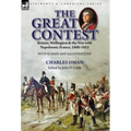 The Great Contest: Britain, Wellington & the War with Napoleonic France, 1800-1815