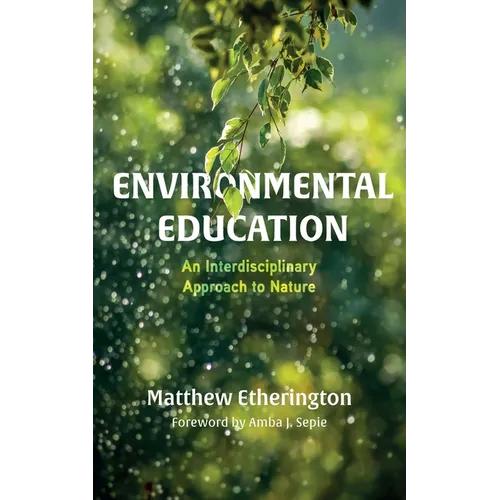 Environmental Education: An Interdisciplinary Approach to Nature - Paperback