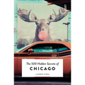 The 500 Hidden Secrets of Chicago