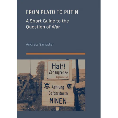 From Plato to Putin: A Short Guide to the Question of War