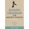 English Grammar for Impatient Students: A Self-Teaching Guide - Paperback