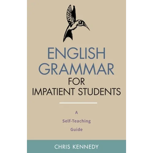 English Grammar for Impatient Students: A Self-Teaching Guide - Paperback