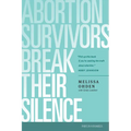 Abortion Survivors Break Their Silence - Paperback