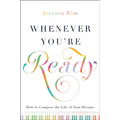 Whenever You're Ready: How to Compose the Life of Your Dreams - Hardcover