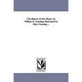 Life-History of Our Planet. by William D. Gunning. Illustrated by Mary Gunning ...