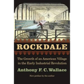 Rockdale: The Growth of an American Village in the Early Industrial Revolution