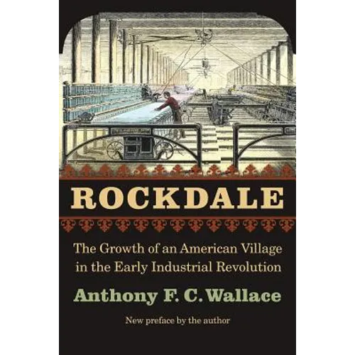 Rockdale: The Growth of an American Village in the Early Industrial Revolution