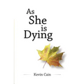 As She Is Dying - Hardcover