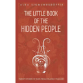The Little Book of the Hidden People: Twenty stories of elves from Icelandic folklore - Paperback